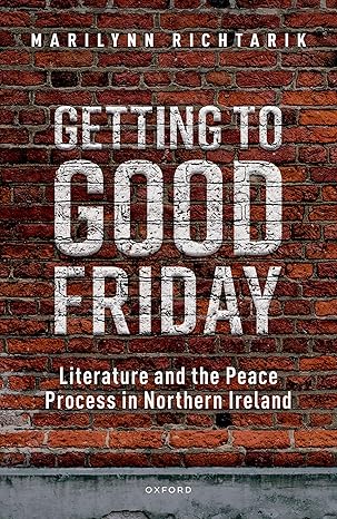 [eBook] [PDF] For Getting to Good Friday Literature and the Peace Process in Northern Ireland 1st Edition