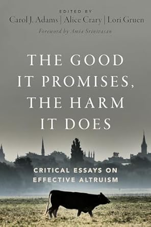 [eBook] [PDF] For The Good It Promises, the Harm It Does 1st Edition By Carol Adams, Alice Crary, Lori Gruen