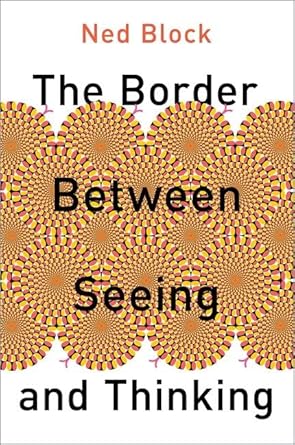 [eBook] [PDF] For The Border Between Seeing and Thinking 1st Edition By Ned Block