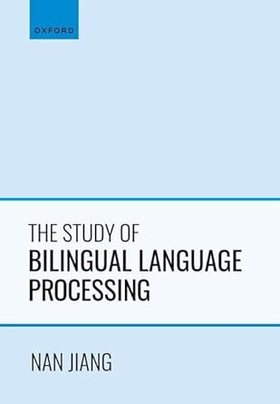 [eBook] [PDF] For The Study of Bilingual Language Processing 1st Edition By Nan Jiang