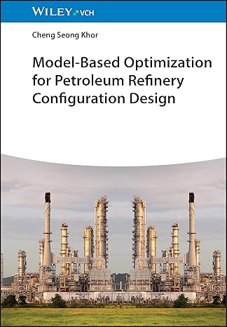 [eBook] [PDF] For Model-Based Optimization for Petroleum Refinery Configuration Design 1st Edition By Cheng Seong Khor