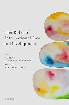 [eBook] [PDF] For The Roles of International Law in Development 1st Edition By Siobhan McInerney, Lankford, Robert McCorquodale