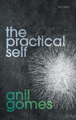 [eBook] [PDF] For The Practical Self 1st Edition By Anil Gomes