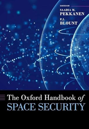 [eBook] [PDF] For The Oxford Handbook of Space Security 1st Edition By Blount Saadia Pekkanen