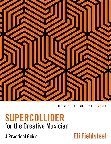 [ebook] [PDF] For SuperCollider for the Creative Musician 1st Edition By Eli Fieldsteel