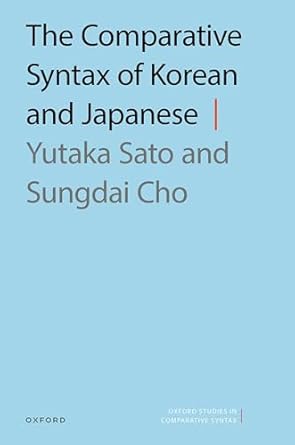 [ebook] [PDF] For The Comparative Syntax of Korean and Japanese 1st Edition By Yutaka Sato, Sungdai Cho