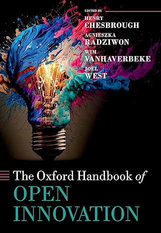 [eBook] [PDF] For The Oxford Handbook of Open Innovation 1st Edition By eBook Agnieszka Radziwon, Wim Vanhaverbeke, Joel West