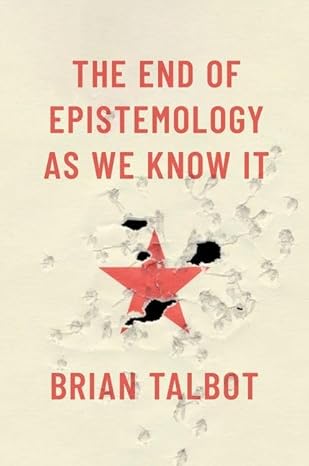 [eBook] [PDF] For The End of Epistemology As We Know It 1st Edition By Brian Talbot