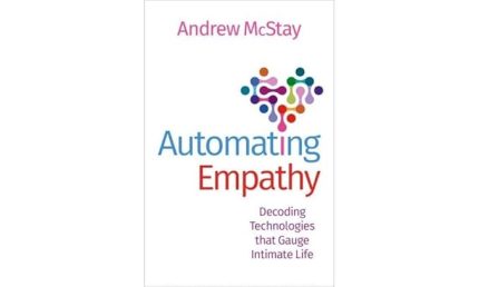 [eBook] [PDF] For Automating Empathy Decoding Technologies that Gauge Intimate Life 1st Edition By Andrew McStay