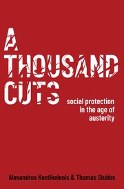 [eBook] [PDF] For A Thousand Cuts Social Protection in the Age of Austerity 1st Edition By Alexandros Kentikelenis, Thomas Stubbs