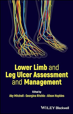 [eBook] [PDF] For Lower Limb and Leg Ulcer Assessment and Management 1st Edition By Aby Mitchell,