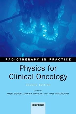 [eBook] [PDF] For Physics for Clinical Oncology 2nd Edition By Amen Sibtain, Andrew Morgan, Niall MacDougall