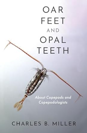 [eBook] [PDF] For Oar Feet and Opal Teeth About Copepods and Copepodologists 1st Edition