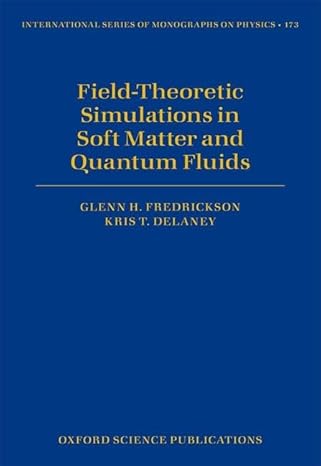 [eBook] [PDF] For Field Theoretic Simulations in Soft Matter and Quantum Fluids 1st Edition