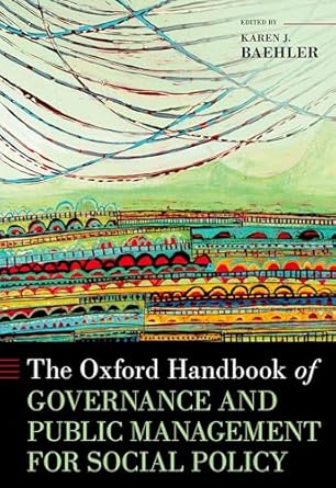 [eBook] [PDF] For The Oxford Handbook of Governance and Public Management for Social Policy 1st Edition By Karen Baehler