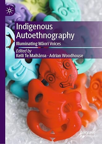 [eBook] [PDF] For Indigenous Autoethnography Illuminating Māori Voices 1st Edition By Kelli Te Maihāroa, Adrian Woodhouse