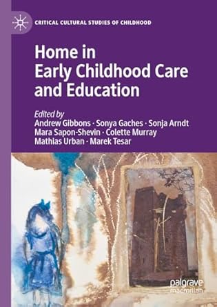 [eBook] [PDF] For Home in Early Childhood Care and Education 1st Edition By Andrew Gibbons, Sonya Gaches, Sonja Arndt