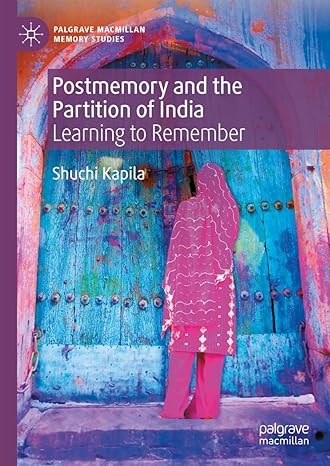 [eBook] [PDF] For Postmemory and the Partition of India Learning to Remember 1st Edition By Shuchi Kapila