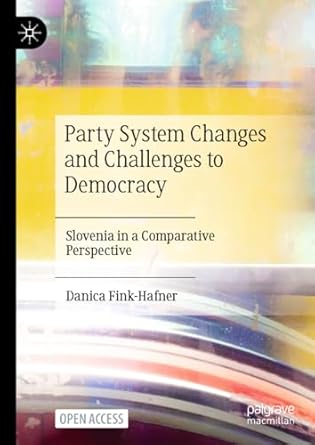 [eBook] [PDF] For Party System Changes and Challenges to Democracy Slovenia in a Comparative Perspective 1st Edition By Danica Fink-Hafner