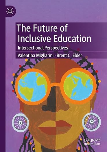 [eBook] [PDF] For The Future of Inclusive Education Intersectional Perspectives 1st Edition By Valentina Migliarini, Brent C. Elder