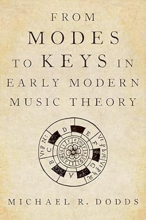 [eBook] [PDF] For From Modes to Keys in Early Modern Music Theory 1st Edition By Michael Dodds