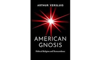 [eBook] [PDF] For American Gnosis Political Religion and Transcendence 1st Edition By Arthur Versluis