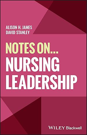 [ebook] [PDF] For Notes On Nursing Leadership 1st Edition By Alison H. James, David Stanley