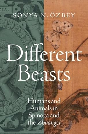 [eBook] [PDF] For Different Beasts Humans and Animals in Spinoza and the Zhuangzi 1st Edition By Sonya Özbey