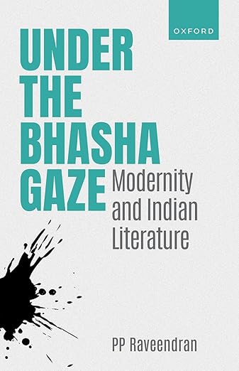 [eBook] [PDF] For Under the Bhasha Gaze Modernity and Indian Literature 1st Edition By PP Raveendran