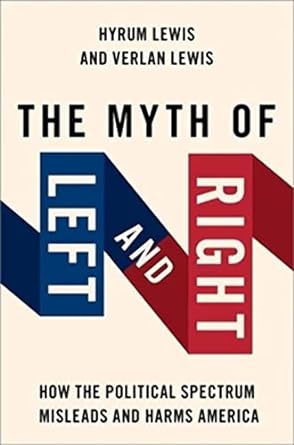 [eBook] [PDF] For The Myth of Left and Right 1st Edition By Hyrum Lewis Verlan Lewis