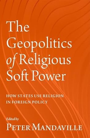 [eBook] [PDF] For The Geopolitics of Religious Soft Power 1st Edition By Peter Mandaville