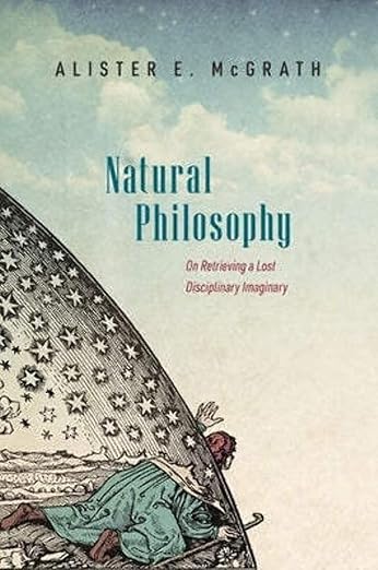 [eBook] [PDF] For Natural Philosophy On Retrieving a Lost Disciplinary Imaginary 1st Edition By Alister McGrath