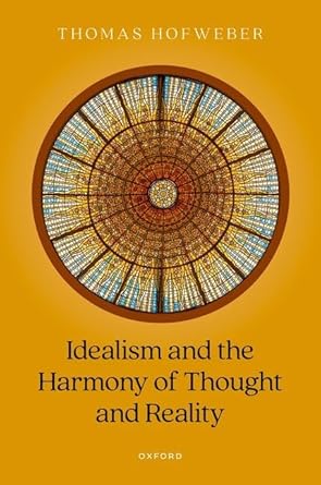 [eBook] [PDF] For Idealism and the Harmony of Thought and Reality 1st Edition By Thomas Hofweber