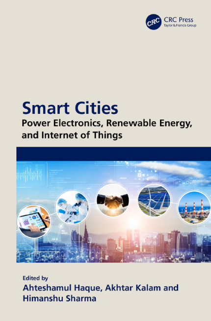 [eBook] [PDF] For Smart Cities Power Electronics, Renewable Energy, and Internet of Things 1st Edition By Ahteshamul Haque, Akhtar Kalam, Himanshu Sharm