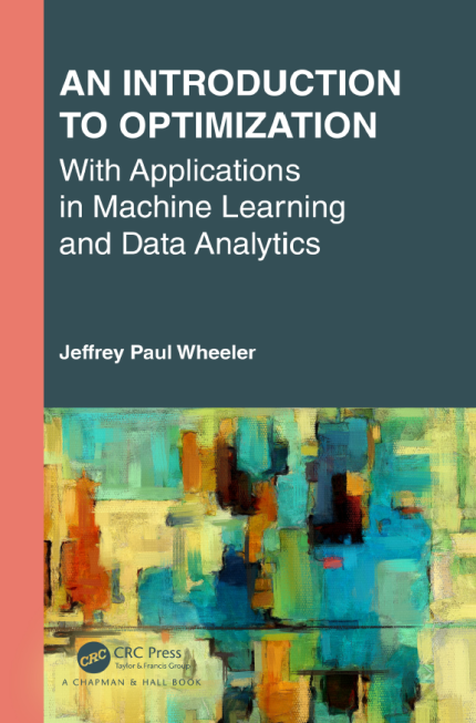 [eBook] [PDF] For An Introduction to Optimization With Applications in Machine Learning and Data Analytics 1st Edition By Jeffrey Paul Wheeler