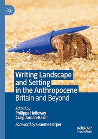 [eBook] [PDF] For Writing Landscape and Setting in the Anthropocene Britain and Beyond 1st Edition By Philippa Holloway, Craig Jordan-Baker