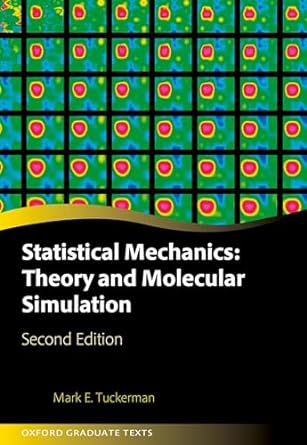 [eBook] [PDF] For Statistical Mechanics Theory and Molecular Simulation 2nd Edition By Mark Tuckerman