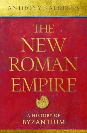 [eBook] [PDF] For The New Roman Empire A History of Byzantium 1st Edition By Anthony Kaldellis