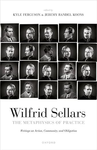 [eBook] [PDF] For Wilfrid Sellars The Metaphysics of Practice 1st Edition By Kyle Ferguson, Jeremy Randel Koons, Kyle Ferguso