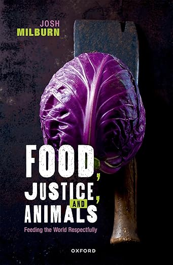 [eBook] [PDF] For Food, Justice, and Animals Feeding the World Respectfully 1st Edition By Josh Milburn