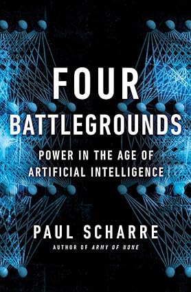 [eBook] [PDF] For Four Battlegrounds Power in the Age of Artificial Intelligence 1st Edition By Paul Scharre