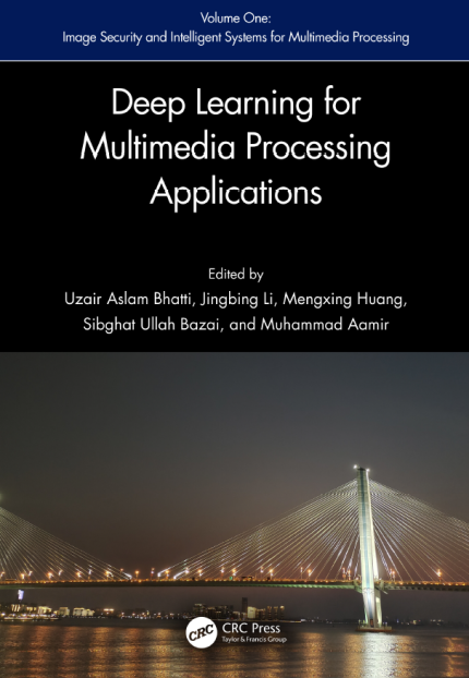 [eBook] [PDF] For Deep Learning for Multimedia Processing Applications 1st Edition By Uzair Aslam Bhatti, Huang Mengxing, Jingbing Li, Sibghat Ulla