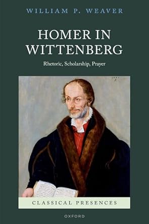 [eBook] [PDF] For Homer in Wittenberg 1st Edition By William Weaver