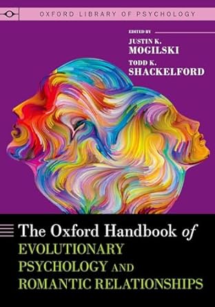 [eBook] [PDF] For The Oxford Handbook of Evolutionary Psychology and Romantic Relationships 1st Edition By Justin K. Mogilski, Todd Shackelford