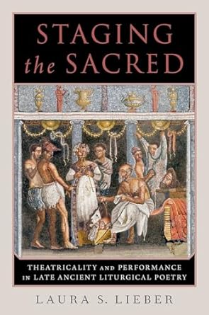 [eBook] [PDF] For Staging the Sacred Performance in Late Ancient Liturgical Poetry 1st Edition By Laura Lieber