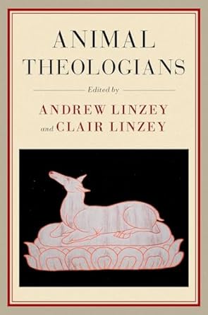 [eBook] [PDF] For Animal Theologians 1st Edition By Andrew Linzey, Clair Linzey