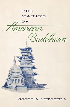 [eBook] [PDF] For The Making of American Buddhism 1st Edition By Scott Mitchell