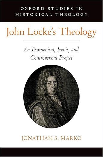 [eBook] [PDF] For John Locke's Theology An Ecumenical, Irenic and Controversial Project 1st Edition By Jonathan Marko