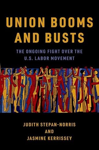 [eBook] [PDF] For Union Booms and Busts The Ongoing Fight Over the U.S. Labor Movement 1st Edition By Judith Stepan Norris, Jasmine Kerrissey