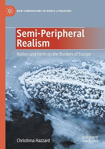 [eBook] [PDF] For Semi-Peripheral Realism Nation and Form on the Borders of Europe 1st Edition By Christinna Hazzard